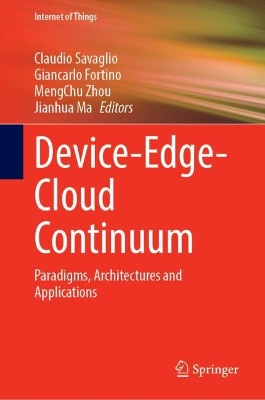 Device-Edge-Cloud Continuum: Paradigms, Architectures and Applications 2024 ed.