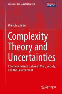Complexity Theory and Uncertainties: Interdependence Between Man, Society, and the Environment