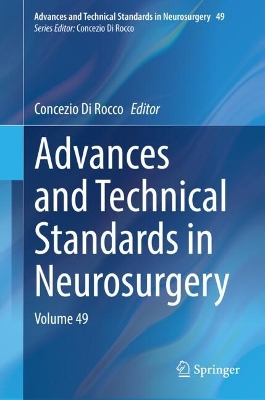 Advances and Technical Standards in Neurosurgery: Volume 49 2024 ed.
