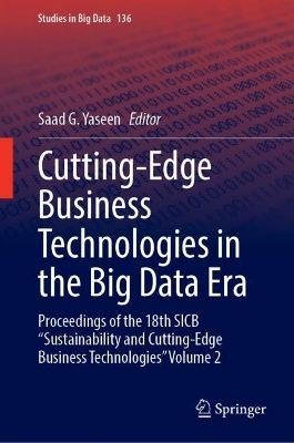 Cutting-Edge Business Technologies in the Big Data Era: Proceedings of the 18th SICB &quote;Sustainability and Cutting-Edge Business Technologies&quote; Volume 2