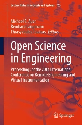 Open Science in Engineering: Proceedings of the 20th International Conference on Remote Engineering and  Virtual Instrumentation 1st ed. 2023