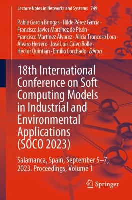 18th International Conference on Soft Computing Models in Industrial and Environmental Applications (SOCO 2023): Salamanca, Spain, September 5-7, 2023, Proceedings, Volume 1