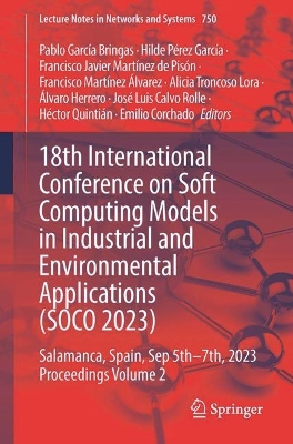 18th International Conference on Soft Computing Models in Industrial and Environmental Applications (SOCO 2023): Salamanca, Spain, September 5-7, 2023, Proceedings, Volume 2