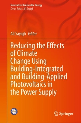 Reducing the Effects of Climate Change Using Building-Integrated and  Building-Applied Photovoltaics in the Power Supply 2024 ed.