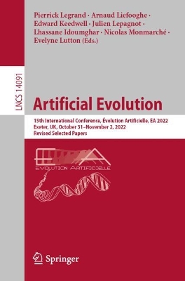 Artificial Evolution: 15th International Conference, Évolution Artificielle, EA 2022,  Exeter, UK,  October 31  November 2, 2022,  Revised Selected Papers 1st ed. 2023