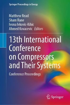 13th International Conference on Compressors and Their Systems: Conference Proceedings 2024 ed.