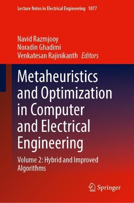 Metaheuristics and Optimization in Computer and Electrical Engineering: Volume 2: Hybrid and Improved Algorithms
