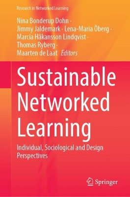 Sustainable Networked Learning: Individual, Sociological and Design Perspectives