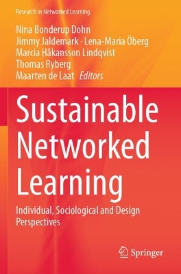 Sustainable Networked Learning: Individual, Sociological and Design Perspectives