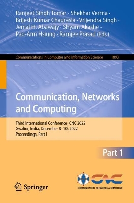 Communication, Networks and Computing: Third International Conference, CNC 2022, Gwalior, India, December 8-10, 2022, Proceedings, Part I