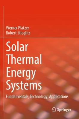 Solar Thermal Energy Systems: Fundamentals, Technology, Applications