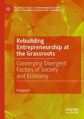 Rebuilding Entrepreneurship at the Grassroots: Converging Divergent Factors of Society and Economy