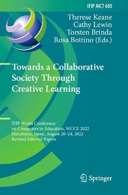 Towards a Collaborative Society Through Creative Learning: IFIP World Conference on Computers in Education, WCCE 2022, Hiroshima,  Japan, August 2024, 2022, Revised Selected Papers 2023 ed.