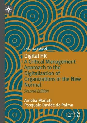 Digital HR: A Critical Management Approach to the Digitalization of Organizations in the  New Normal Second Edition 2023