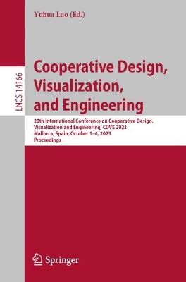 Cooperative Design, Visualization, and Engineering: 20th International Conference on Cooperative Design, Visualization and  Engineering, CDVE 2023, Mallorca, Spain, October 14, 2023, Proceedings 1st ed. 2023