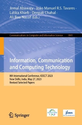 Information, Communication and Computing Technology: 8th International Conference, ICICCT 2023, New Delhi, India, May 27, 2023,  Revised Selected Papers 2023 ed.