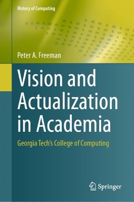Vision and Actualization in Academia: Georgia Tech's College of Computing