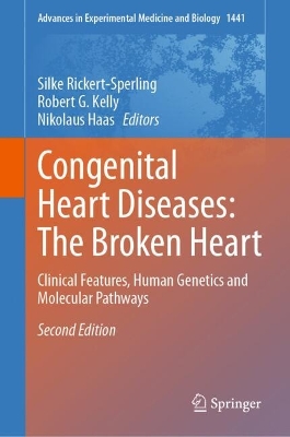 Congenital Heart Diseases: The Broken Heart: Clinical Features, Human Genetics and Molecular Pathways Second Edition 2024
