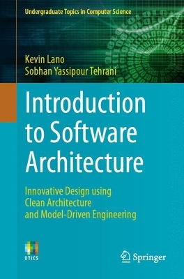 Introduction to Software Architecture: Innovative Design using Clean Architecture and Model-Driven Engineering 1st ed. 2023
