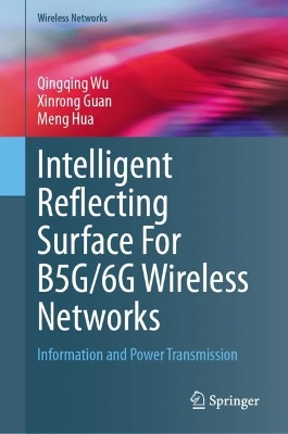 Intelligent Reflecting Surface For B5G/6G Wireless Networks: Information and Power Transmission 2023 ed.