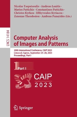 Computer Analysis of Images and Patterns: 20th International Conference, CAIP 2023, Limassol, Cyprus, September 2528,  2023, Proceedings, Part I 1st ed. 2023