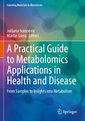Practical Guide to Metabolomics Applications in Health and Disease: From Samples to Insights into Metabolism