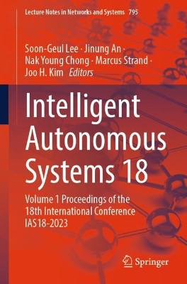 Intelligent Autonomous Systems 18: Volume 1 Proceedings of the 18th International Conference IAS18-2023
