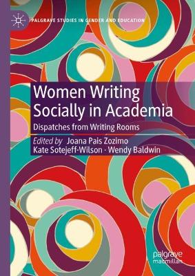 Women Writing Socially in Academia: Dispatches from Writing Rooms