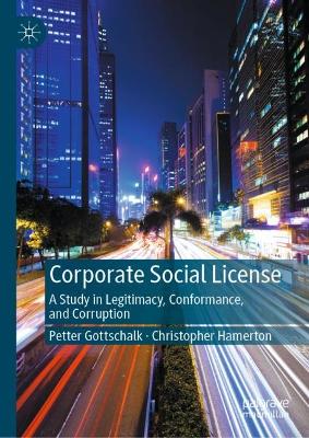 Corporate Social License: A Study in Legitimacy, Conformance, and Corruption 2024 ed.