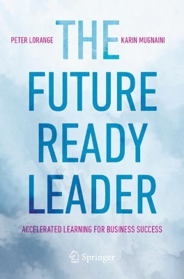 Future-Ready Leader: Accelerated Learning for Business Success