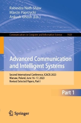 Advanced Communication and Intelligent Systems: Second International Conference, ICACIS 2023, Warsaw, Poland, June 16-17, 2023, Revised Selected Papers, Part I