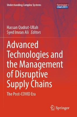 Advanced Technologies and the Management of Disruptive Supply Chains: The Post-COVID Era