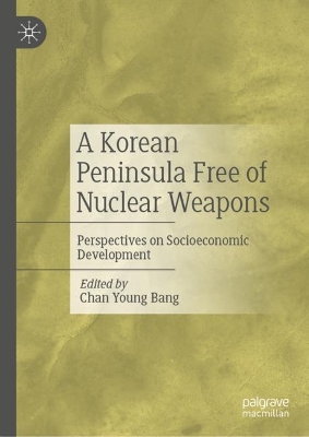 Korean Peninsula Free of Nuclear Weapons: Perspectives on Socioeconomic Development