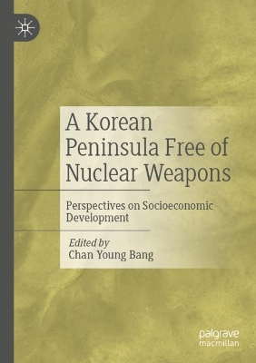 Korean Peninsula Free of Nuclear Weapons: Perspectives on Socioeconomic Development