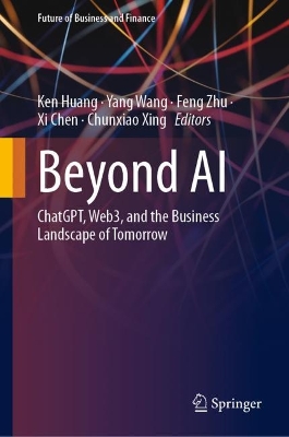 Beyond AI: ChatGPT, Web3, and the Business Landscape of Tomorrow 2023 ed.