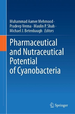 Pharmaceutical and Nutraceutical Potential of Cyanobacteria 2024 ed.