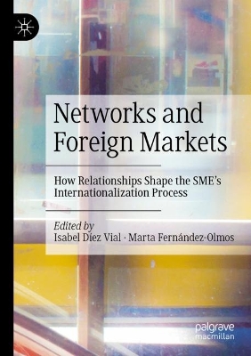 Networks and Foreign Markets: How Relationships Shape the SME's Internationalization Process