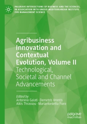 Agribusiness Innovation and Contextual Evolution, Volume II: Technological, Societal and Channel Advancements