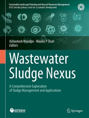 Wastewater Sludge Nexus: A Comprehensive Exploration of Sludge Management and Applications 2024 ed.
