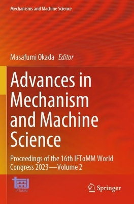 Advances in Mechanism and Machine Science: Proceedings of the 16th IFToMM World Congress 2023Volume 2