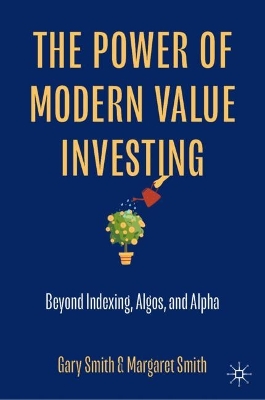 Power of Modern Value Investing: Beyond Indexing, Algos, and Alpha 1st ed. 2023