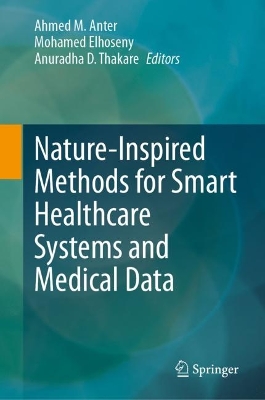 Nature-Inspired Methods for Smart Healthcare Systems and Medical Data 2024 ed.