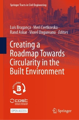 Creating a Roadmap Towards Circularity in the Built Environment 1st ed. 2024