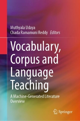 Vocabulary, Corpus and Language Teaching: A Machine-Generated Literature Overview 2024 ed.