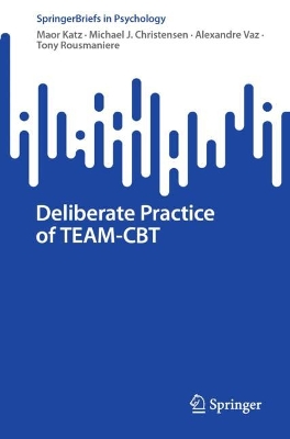 Deliberate Practice of TEAM-CBT 1st ed. 2023