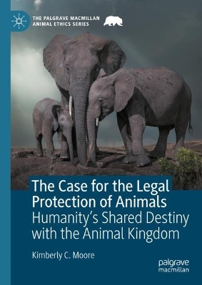 Case for the Legal Protection of Animals: Humanity's Shared Destiny with the Animal Kingdom