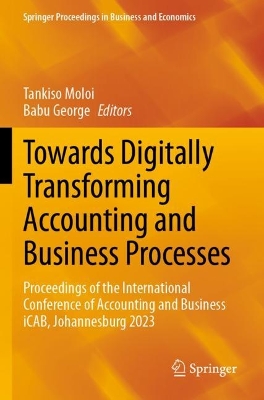 Towards Digitally Transforming Accounting and Business Processes: Proceedings of the International Conference of Accounting and Business iCAB,  Johannesburg 2023