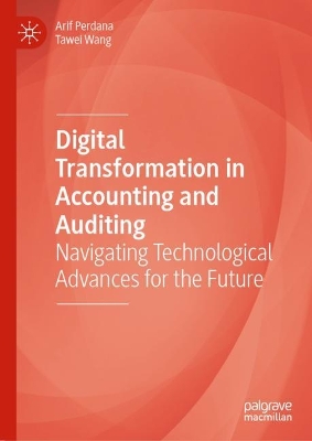 Digital Transformation in Accounting and Auditing: Navigating Technological Advances for the Future 2024 ed.