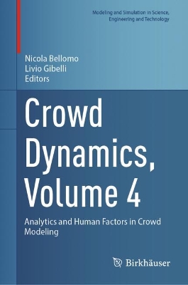 Crowd Dynamics, Volume 4: Analytics and Human Factors in Crowd Modeling 2023 ed.