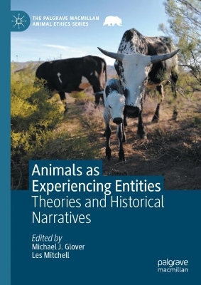 Animals as Experiencing Entities: Theories and Historical Narratives 2024 ed.